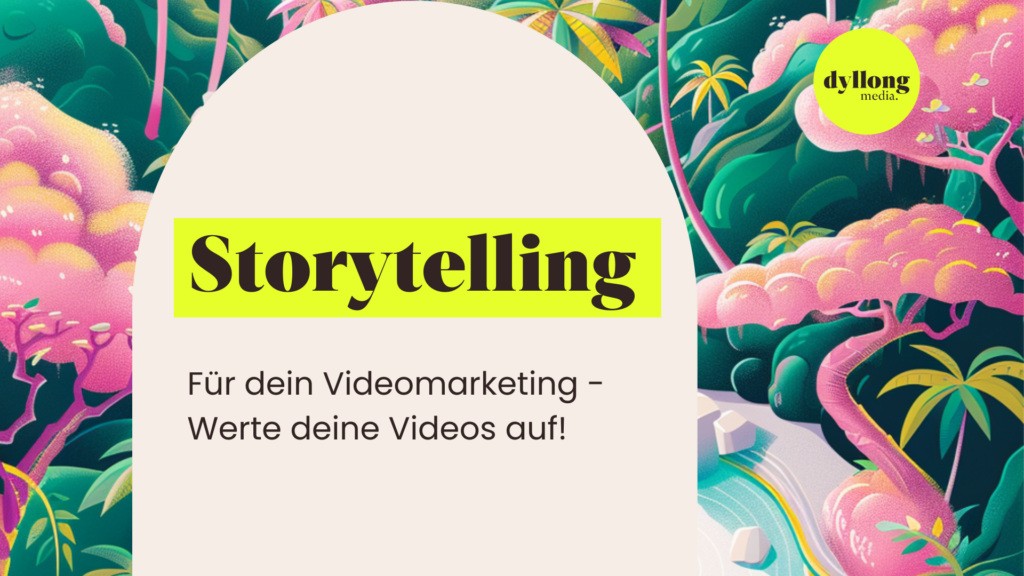 Storytelling für dein Video Marketing - Werte deine Videos auf!
