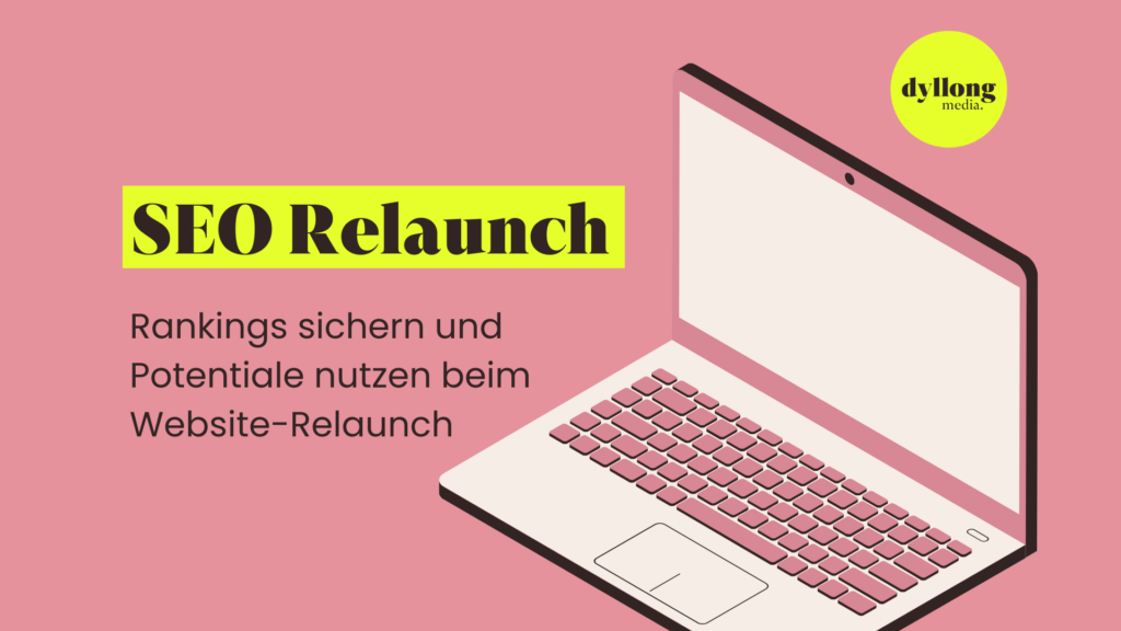 SEO Relaunch: Rankings sichern und Potential nutzen beim Website-Relaunch